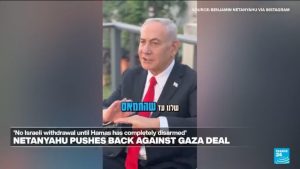Netanyahu pushes back against Gaza deal, saying will not withdraw from enclave